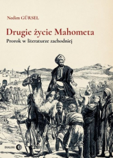 Drugie życie Mahometa Prorok w literaturze zachodniej - Nedim Gursel | mała okładka