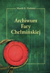 Archiwum Fary Chełmińskiej - Marek Zieliński | mała okładka
