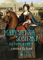 Marysieńka Sobieska Autoportret - Janina Lesiak | mała okładka