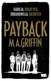 Payback Rabują bogatych obdarowują biednych - Martin Griffin | mała okładka