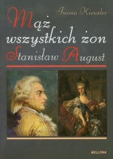 Mąż wszystkich żon Stanisław August - Iwona Kienzler | mała okładka
