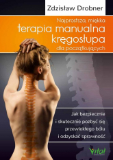 Najprostsza miękka terapia manualna kręgosłupa dla początkujących - Zdzisław Drobner | mała okładka