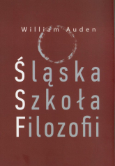 Śląska Szkoła Filozofii - Auden William C. | mała okładka