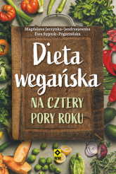 Dieta wegańska na cztery pory roku - Jarzynka-Jendrzejewska Magdalena, Sypnik-Pogorzelska Ewa | mała okładka
