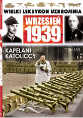 Wielki Leksykon Uzbrojenia Wrzesień 1939 Tom 183 Kapelani katoliccy - Tomasz Jakubowski | mała okładka