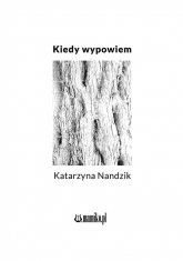 Kiedy wypowiem - Katarzyna Nandzik | mała okładka