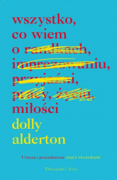 Wszystko co wiem o miłości - Dolly Alderton | mała okładka