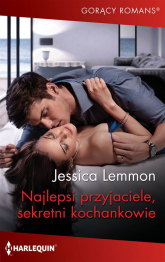 Najlepsi przyjaciele, sekretni kochankowie - Jessica Lemmon | mała okładka
