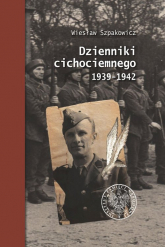Dzienniki cichociemnego 1939-1942 - Wiesław Szpakowicz | mała okładka