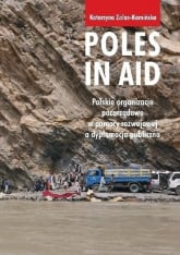 Poles in Aid. Polskie organizacje pozarządowe w pomocy rozwojowej a dyplomacja publiczna - Katarzyna Zalas Kamińska | mała okładka