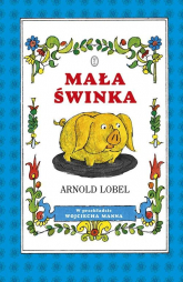 Mała świnka - Arnold Lobel | mała okładka