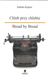 Chleb przy chlebie Bread by Bread - Jolanta Kajzer | mała okładka