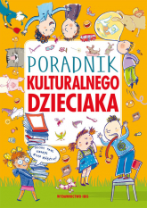 Poradnik kulturalnego dzieciaka - Agnieszka Nożyńska-Demianiuk | mała okładka