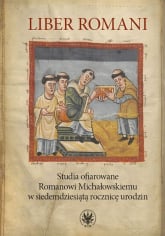 Liber Romani Studia ofiarowane Romanowi Michałowskiemu w siedemdziesiątą rocznicę urodzin -  | mała okładka