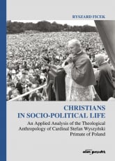 Christians in Socio-Political Life An Applied Analysis of the Theological Anthropology of Cardinal - Ryszard Ficek | mała okładka