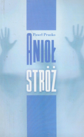 Anioł Stróż - Paweł Prusko | mała okładka