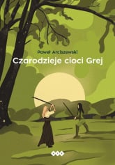 Czarodzieje cioci Grej - Paweł Arciszewski | mała okładka