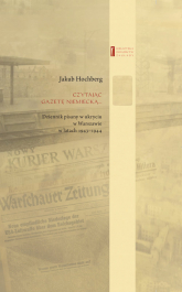 Czytając gazetę niemiecką … Dziennik pisany w ukryciu w Warszawie w latach 1943–1944 - Jakub Hochberg | mała okładka