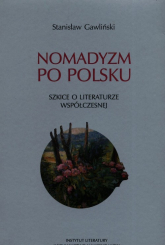 Nomadyzm po Polsku Szkice o literaturze współczesnej - Stanisław Gawliński | mała okładka