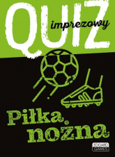 Quiz imprezowy Piłka nożna - Małgorzata Chłopaś | mała okładka