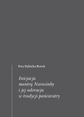 Inicjacja mantrą Narasinhy i jej adoracja w tradycji pańćaratry - Ewa Dębicka-Borek | mała okładka