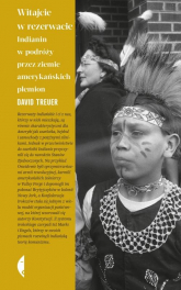 Witajcie w rezerwacie Indianin w podróży przez ziemie amerykańskich plemion - David Treuer | mała okładka