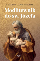 Modlitewnik do św. Józefa - Hanusiak Bożena Maria | mała okładka