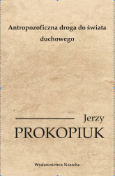 Antropozoficzna droga do świata duchowego - Jerzy Prokopiuk | mała okładka