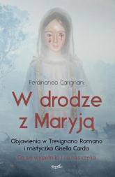 W drodze z Maryją Objawienia w Trevignano Romano i mistyczka Gisella Carda - Ferdinando Carignani | mała okładka