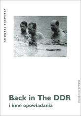 Back in The DDR i inne opowiadania - Andrzej Kasperek | mała okładka