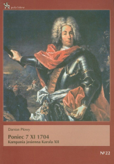 Poniec 7 XI 1704 Kampania jesienna Karola XII - Damian Płowy | mała okładka