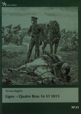 Ligny Quatre Bras 16 VI 1815 - Tomasz Rogacki | mała okładka