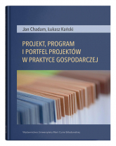 Projekt, program i portfel w praktyce gospodarczej - Chadam Jan, Kański Łukasz | mała okładka