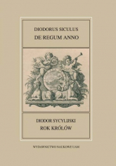 Fontes Historiae Antiquae XLIV: Diodorus Siculus, De regum anno/Rok królów/ Diodor Sycylijski - Polański Tomasz | mała okładka