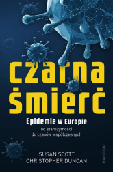 Czarna śmierć Epidemie w Europie od starożytności do czasów współczesnych - Scott Susan, Duncan Christopher | mała okładka