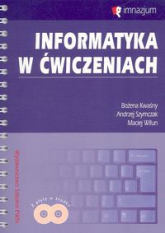 Informatyka w ćwiczeniach z płytą CD Gimnazjum - Wiłun Maciej | mała okładka