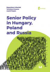 Senior Policy in Hungary Poland and Russia - Evseeva Yaroslava, Patyan Laszlo | mała okładka
