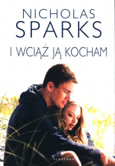 I wciąż ją kocham - Nicholas Sparks | mała okładka
