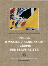 Studia o Wasiliju Kandinskim i grupie Der Blaue Reiter - Dziewicki Tomasz, Giziński Kajetan | mała okładka