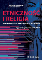 Etniczność i religia w Europie Środkowo-Wschodniej. Ujęcie statystyczne 1989-2019 - Jakub Pieńkowski, Radosław Zenderowski | mała okładka