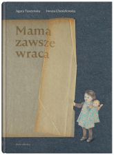 Mama zawsze wraca - Agata Tuszyńska | mała okładka