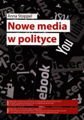 Nowe media w polityce - Anna Stoppel | mała okładka