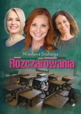 Rozczarowania - Wiesława Szubarga | mała okładka