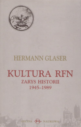 Kultura RFN Zarys Historii 1945-1989 - Hermann Glaser | mała okładka