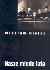 Nasze młode lata - Wiesław Kielar | mała okładka