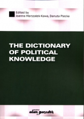 The Dictionary of Political Knowledge - Danuta Plecka, Joanna Marszałek-Kawa | mała okładka