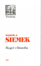 Hegel i filozofia - Marek Siemek | mała okładka