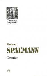 Granice O etycznym wymiarze działania - Robert Spaemann | mała okładka