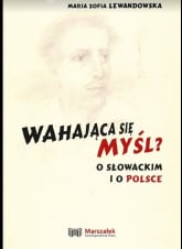 Wahająca się myśl? O Słowackim i o Polsce - Lewandowska Maria Zofia | mała okładka