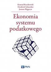 Ekonomia systemu podatkowego - Schneider Friedrich, Węgrzyn Joanna | mała okładka